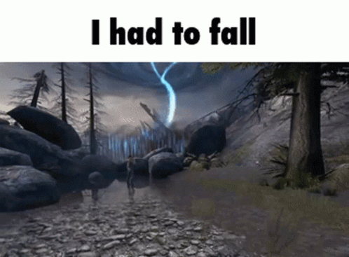 A Video Game Scene With The Words " I Had To Fall " GIF