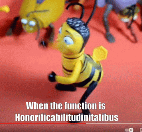 A Video Of A Bee With The Words " When The Function Is Honorificabilitudinitatibius " At The Bottom GIF