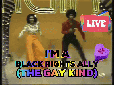 A Video Of Two People Dancing With The Words " I 'M A Black Rights Ally The Gay Kind " GIF