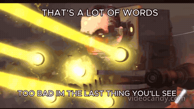 A Video That Says That 'S A Lot Of Words Too Bad Im The Last Thing You Ll See GIF