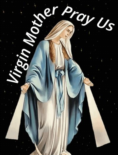 A Virgin Mother Pray Us Poster With A Picture Of Mary GIF