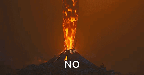 A Volcano Is Erupting With Flames Coming Out Of It And The Word No Is On The Bottom Of The Picture . GIF