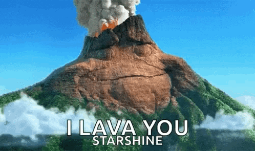 A Volcano Is Erupting With The Words I Lava You Starshine Written Below It GIF