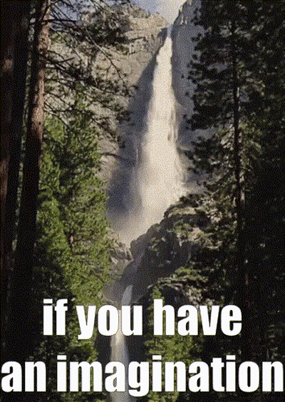 A Waterfall In The Middle Of A Forest With The Words If You Have An Imagination Below It GIF