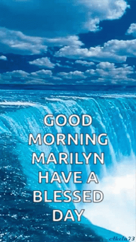 A Waterfall With The Words Good Morning Marilyn Have A Blessed Day GIF