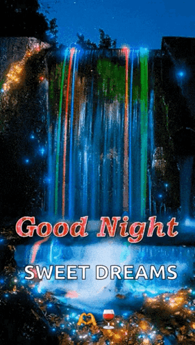 A Waterfall With The Words " Good Night Sweet Dreams " On It GIF