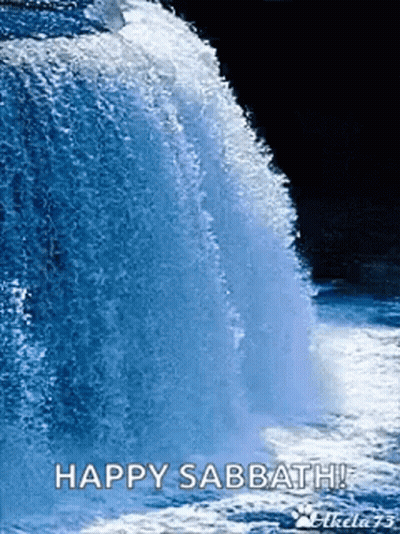 A Waterfall With The Words `` Happy Sabbath '' On It . GIF