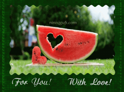 A Watermelon With A Heart Cut Out Of It And The Words For You With Love GIF