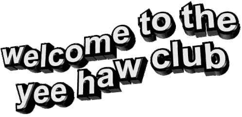 A Welcome To The Yee Haw Club Sign With A White Background Sticker