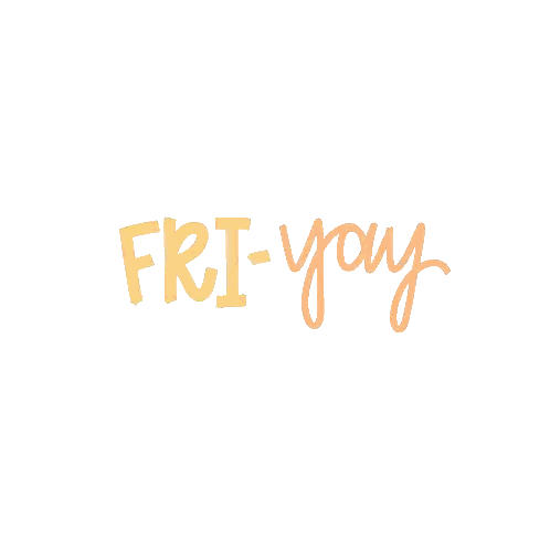 A White Background With The Words Fri- Yay In Orange Sticker