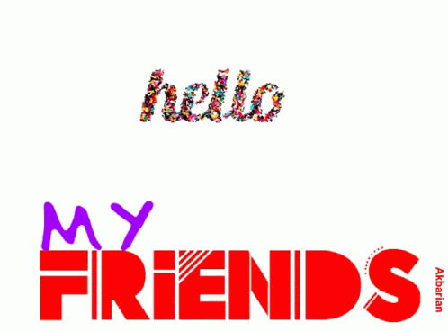 A White Background With The Words Hello And My Friends On It GIF