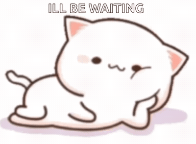 a white cat is laying down with the words `` ill be waiting '' written on it .