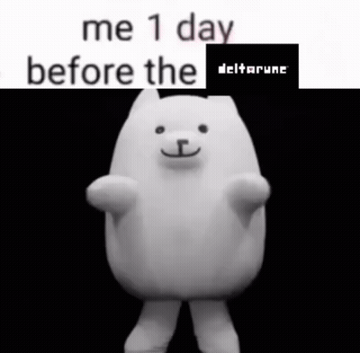 A White Teddy Bear Is Standing In Front Of A Black Background With The Words `` Me 1 Day Before The Deltarun '' Written  GIF