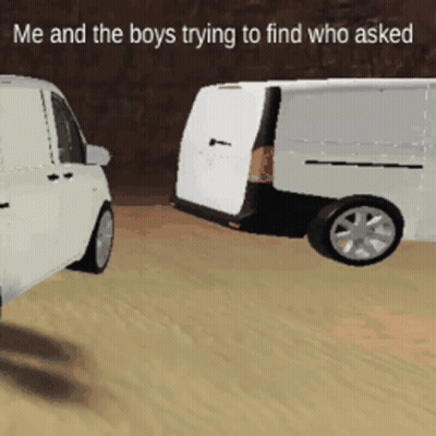 A White Van Is Being Towed By Another White Van With The Words Me And The Boys Trying To Find Who Asked GIF