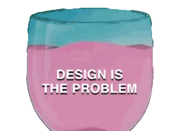 A Wine Glass That Says Design Is The Problem On It Sticker