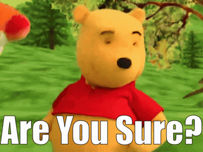 A Winnie The Pooh Bear Says " Are You Sure " In Front Of A Green Background GIF