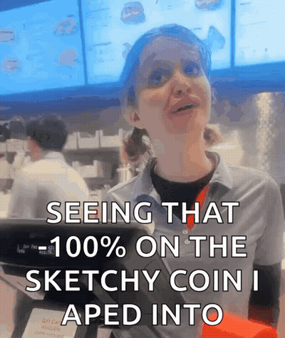 A Woman Behind A Counter Says Seeing That 100 % On The Sketchy Coin I Aped Into GIF