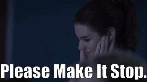 A Woman Covering Her Ears With Her Hand And The Words " Please Make It Stop " Below Her GIF