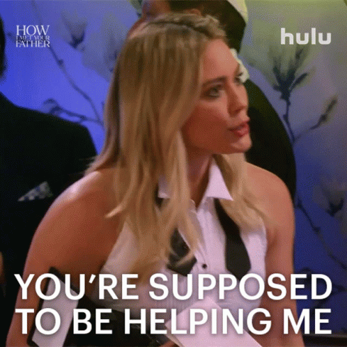 A Woman From How I Met Your Father Says You 'Re Supposed To Helping Me GIF