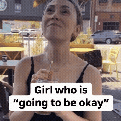 A Woman Holding A Drink With The Words Girl Who Is Going To Be Okay GIF