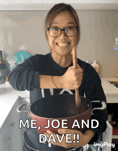 A Woman Holding A Pot With The Words Me Joe And Dave On The Bottom GIF