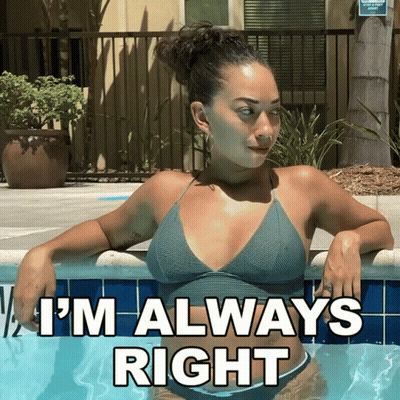 A Woman In A Bikini Is Sitting In A Pool With The Words I 'M Always Right Above Her GIF