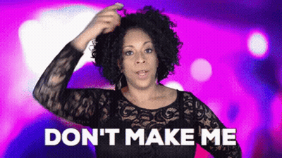 A Woman In A Black Lace Top Is Holding Her Hair And Says " Don 'T Make Me " GIF