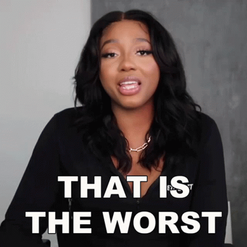 A Woman In A Black Shirt Says That Is The Worst In White Letters GIF
