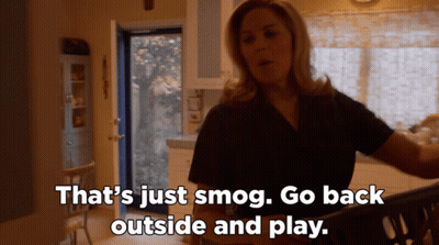 A Woman In A Black Shirt Says That 'S Just Smog Go Back Outside And Play GIF