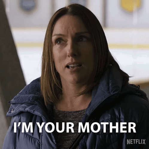 A Woman In A Blue Jacket Says I 'M Your Mother On Netflix GIF