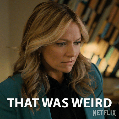 A Woman In A Blue Jacket Says That Was Weird On A Netflix Poster GIF
