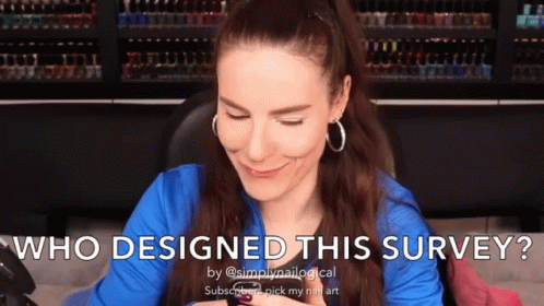 A Woman In A Blue Shirt Is Smiling With The Words Who Designed This Survey On The Bottom GIF