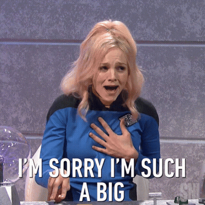 A Woman In A Blue Shirt Says I 'M Sorry I 'M Such A Big In White Letters GIF