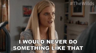 A Woman In A Blue Shirt Says I Would Never Do Something Like That GIF
