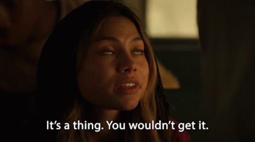 A Woman In A Dark Room Says It 'S A Thing You Wouldn 'T Get It GIF