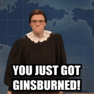 A Woman In A Judge 'S Robe Says You Just Got Ginsburned ! GIF
