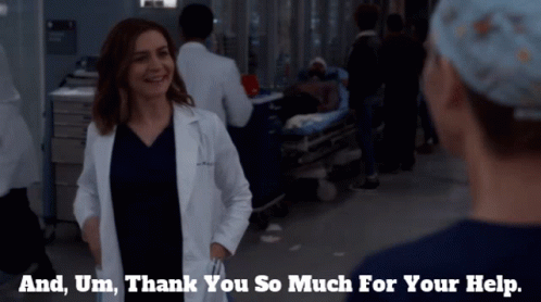 A Woman In A Lab Coat Says " And Um Thank You So Much For Your Help " To A Man In A Scrub Cap GIF