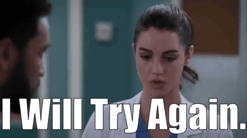 A Woman In A Lab Coat Says " I Will Try Again " Next To A Man GIF