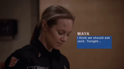 A Woman In A Police Uniform Says Maya I Think We Should Ask Jack Tonight .. GIF