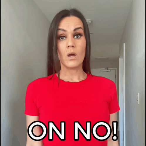 A Woman In A Red Shirt Says " On No " In Black Letters GIF