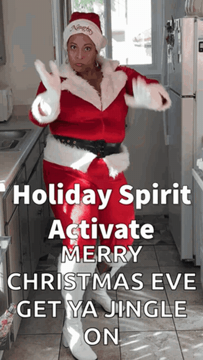 A Woman In A Santa Costume Is Dancing In A Kitchen With The Words Holiday Spirit Activate Merry Christmas Eve Get Ya Jin GIF