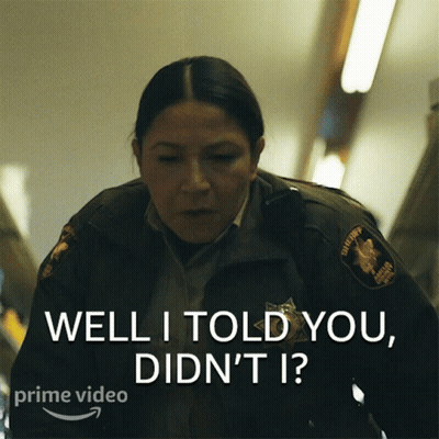 A Woman In A Sheriff Uniform Says Well I Told You Didn 'T I GIF
