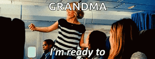 A Woman In A Striped Shirt Says Grandma I 'M Ready To On An Airplane GIF