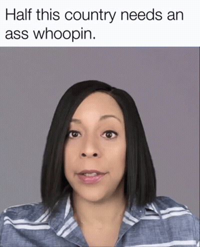 A Woman In A Striped Shirt Says Half This Country Needs An Ass Whoopin .. GIF