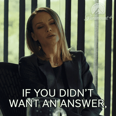 A Woman In A Suit Says If You Didn T Want An Answer GIF