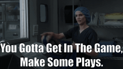 A Woman In A Surgical Cap And Scrubs Says You Gotta Get In The Game Make Some Plays GIF