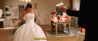 A Woman In A Wedding Dress Says " What I 'M ... Are You Crazy " GIF