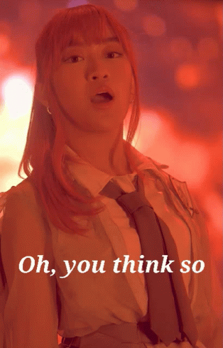 A Woman In A White Shirt And Tie With The Words Oh You Think So Below Her GIF