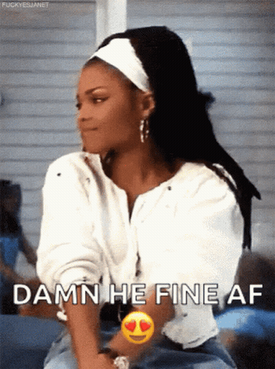 A Woman In A White Shirt Says Damn He Fine GIF