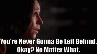 A Woman Is Crying With The Words " You 'Re Never Gonna Be Left Behind Okay ? No Matter What . " GIF
